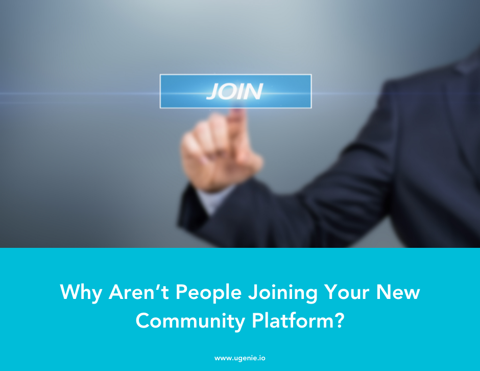 why aren't people joining your new community platform