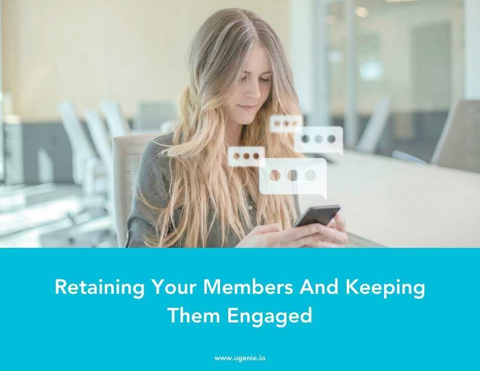 Retaining Your Members And Keeping Them Engaged