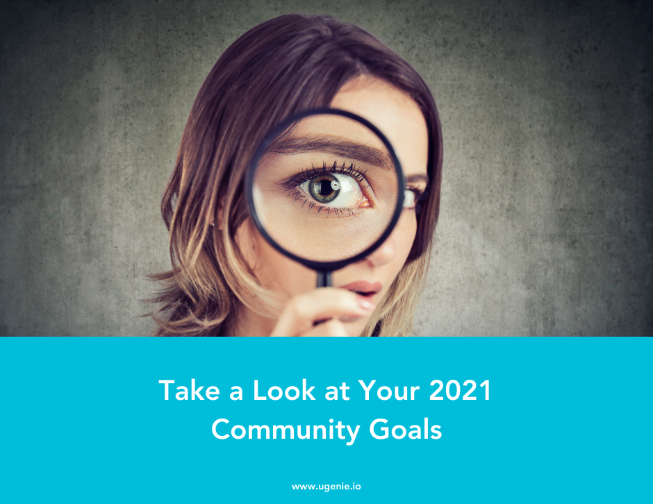 Take a Look at Your 2021 Community Goals